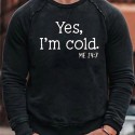 Men's Sweatshirt Pullover Graphic Letter  Yes I'm Cold Me 24 7 Funny Quote Print Daily Holiday Going out Hot Stamping Casual Streetwear Hoodies Sweatshirts  White Black Blue